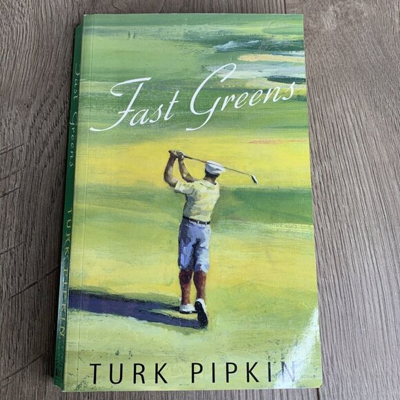 Other - Fast Greens a novel by Turk Pipkin 1996 PB Golf Fiction